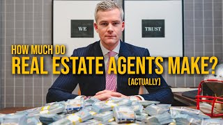 How Much Do Real Estate Agents ACTUALLY Make [upl. by Harmonie]