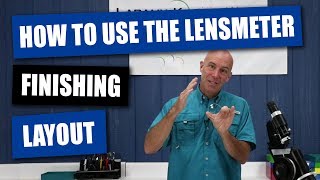 How To Use The Lensmeter  Finishing Layout [upl. by Conard]