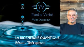 La bioénergie quantique par Réseau thérapeute [upl. by Atilemrac]