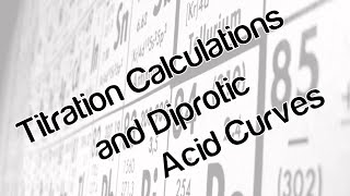 Titration calculations and diprotic acid curves [upl. by Eivad123]