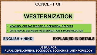 Westernization  Sociology  Westernization vs modernization  Explained in Bilingual language [upl. by Lanae]