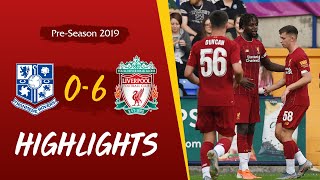 Tranmere 06 Liverpool  Reds kick off preseason with six goals [upl. by Tine125]