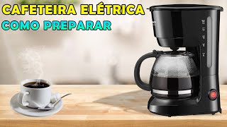 Como fazer café na CAFETEIRA ELÉTRICA [upl. by Ellersick]