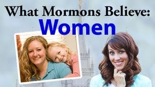 What Mormons Believe Women [upl. by Gnni]