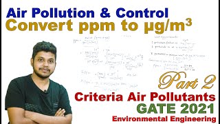 Convert ppm to µgm3  Air Pollution P2  Civil  Environmental Science amp Engineering  GATE 2022 [upl. by Nivri]