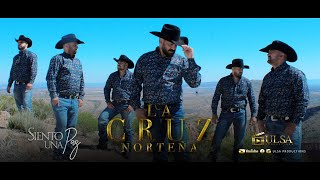 LA CRUZ NORTEÑA  Siento Una Paz  Video Oficial [upl. by Norrehs978]