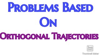 Problems Based On Orthogonal Trajectories [upl. by Yentruocal49]