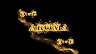 Aroma  Dime Dime [upl. by Lissie]