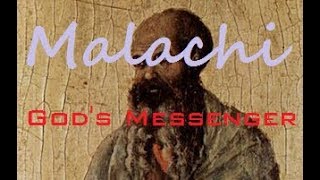 Malachi The Prophet Gods Messenger [upl. by Ytinav884]