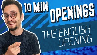 How to play the English Opening  10Minute Chess Openings [upl. by Ludewig]