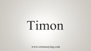 How To Say Timon [upl. by Al]