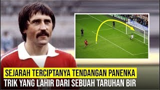 SEJARAH TERCIPTANYA TENDANGAN PANENKA Trik Yang Lahir dari Sebuah Taruhan Bir [upl. by Auberon]