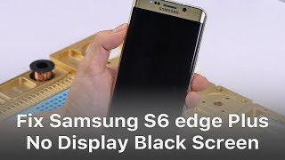 How To Fix Samsung S6 edge Plus No Display Black Screen [upl. by Pierson]