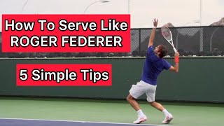 How to SERVE like Roger Federer [upl. by Quent]