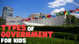 Types of Government for Kids  Learn all about the different forms of governments [upl. by Ellemac]