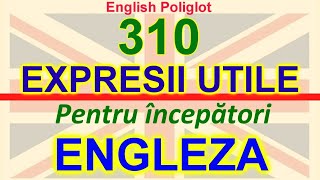 310 Expresii Utile in limba ENGLEZA Pentru incepatori quotEnglish Poliglotquot [upl. by Corell]