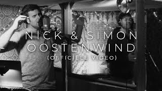 Nick amp Simon  Oostenwind Official Video [upl. by Canter]