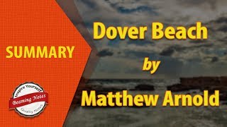 Dover Beach Summary By Matthew Arnold [upl. by Suzie]