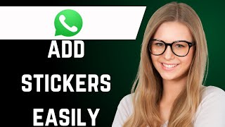 how to Add Stickers to WhatsApp [upl. by Daukas]