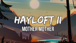 Mother Mother  Hayloft II Lyrics  Whatever happened to the young young lovers [upl. by Llennahs]