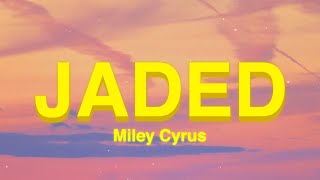 Miley Cyrus  Jaded Lyrics [upl. by Magel]