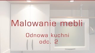 Malowanie mebli kuchennych Metamorfoza kuchni odc 2 [upl. by Art745]