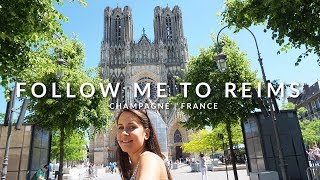 FOLLOW ME TO THE CHAMPAGNE City Guide to Reims in France  Miss Malvina [upl. by Solokin]