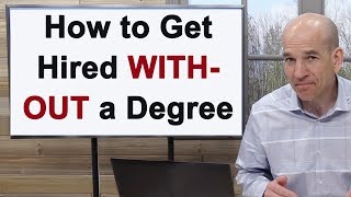 How to Get Hired without a College Degree [upl. by Aihsile613]