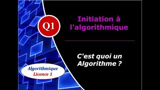 Q1 Initiation à lalgorithmique  Cest quoi un algorithme [upl. by Anjela]