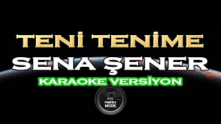 Sena Şener  Teni Tenime Karaoke [upl. by Scheld]