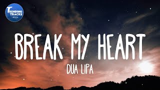 Dua Lipa  Break My Heart Lyrics [upl. by Ciprian]