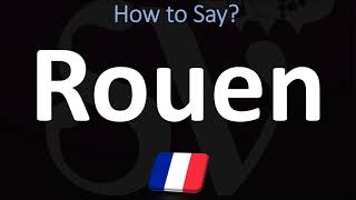 How to Pronounce Rouen CORRECTLY [upl. by Nellda]