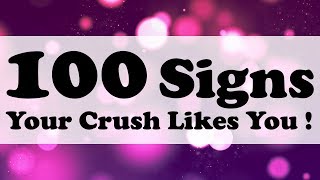 100 SIGNS YOUR CRUSH LIKES YOU itskaylee6602 [upl. by Kjersti]