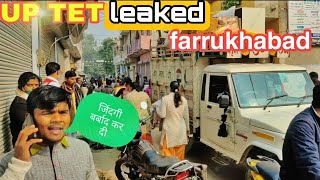 UP TET Leaked Farrukhabad समय और पैसा सब बर्बाद [upl. by Wildon]