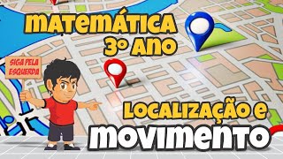 MATEMÁTICA 3º ANO • LOCALIZAÇÃO E MOVIMENTO [upl. by Greenes]