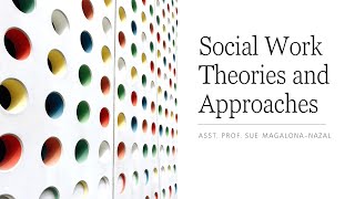 Social Work Theories and Approaches [upl. by Lebbie658]