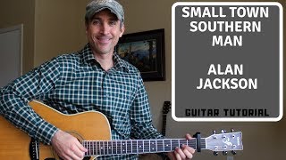 Small Town Southern Man  Alan Jackson  Guitar Lesson [upl. by Tjaden191]