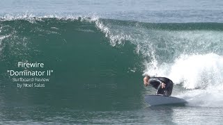 Firewire quotDominator 20quot Surfboard Review by Noel Salas Ep112 [upl. by Enyaht]