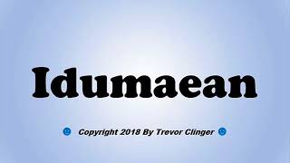 How To Pronounce Idumaean [upl. by Aihsetal]