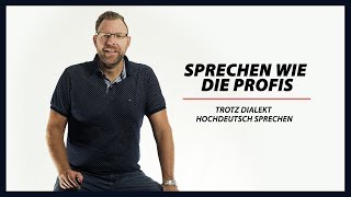 Trotz Dialekt Hochdeutsch sprechen – Sprechen wie die Profis [upl. by Trisha7]