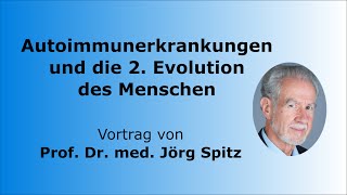 Prof Dr Jörg Spitz  Autoimmunerkrankungen und die 2 Evolution des Menschen [upl. by Dorena]