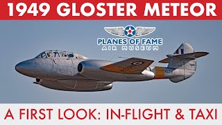 Gloster Meteor Jet First Look  InFlight amp Taxi  Planes of Fame [upl. by Yesrod385]