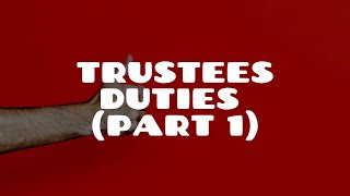 Duties of Trustees  Equity amp Trusts [upl. by Summons]