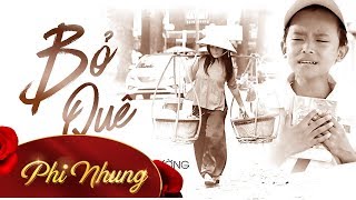 MV Bỏ Quê  Phi Nhung ft Hồ Văn Cường Official [upl. by Aciraj]