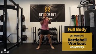 25 Minute Full Body Kettlebell Workout for Beginners [upl. by Leicam881]