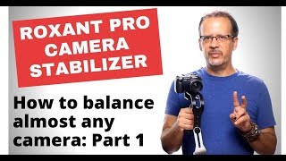 Roxant Pro Camera Stabilizer  How to balance almost any camera Part 1 [upl. by Tarra]