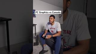 PC Graphics vs Console 🤔 [upl. by Dame139]