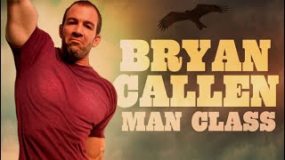 Man Class  Bryan Callen [upl. by Zaria]