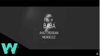 Ayaz Erdoğan  Baba  ft Mengelez [upl. by Antoni]