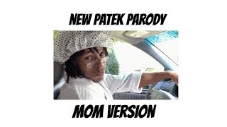 New Patek Parody  MOM VERSION [upl. by Stroup]